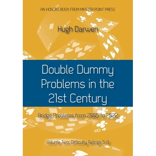 Double Dummy Problems in the 21st Century Vol. 2: Difficulty Ratings 5-8 - Paperback