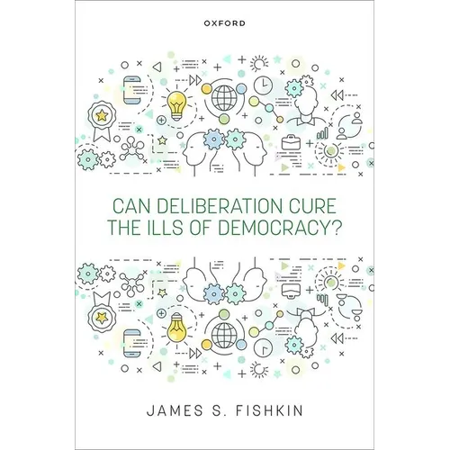 Can Deliberation Cure the Ills of Democracy? - Hardcover