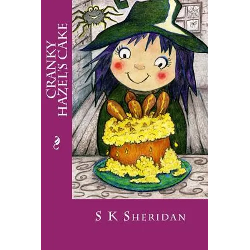 Cranky Hazel's Cake: Hilarious Story for 6 - 8 Year Olds - Paperback