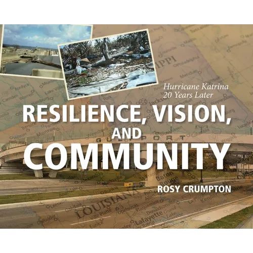 Resilience, Vision, and Community: Hurricane Katrina 20 Years Later - Hardcover