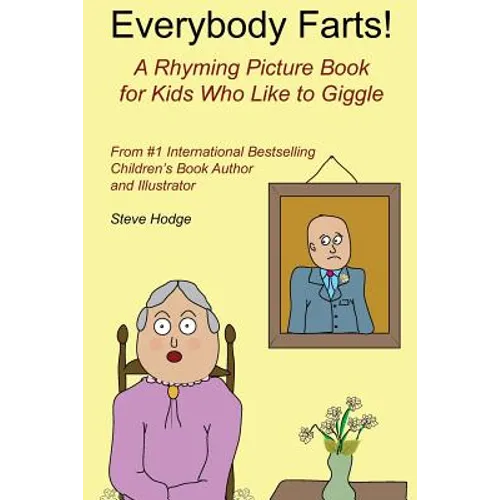 Everybody Farts!: A Rhyming Picture Book for Kids Who Like to Giggle