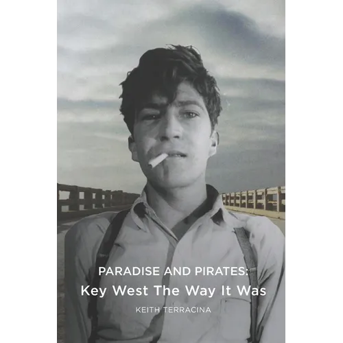 Paradise and Pirates: Key West The Way It Was - Paperback