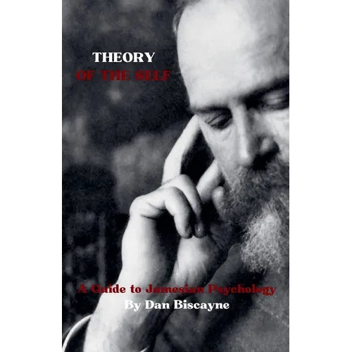 Theory of the Self: A Guide to Jamesian Psychology - Paperback