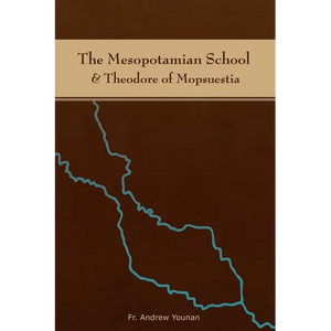 The Mesopotamian School & Theodore of Mopsuestia - Paperback