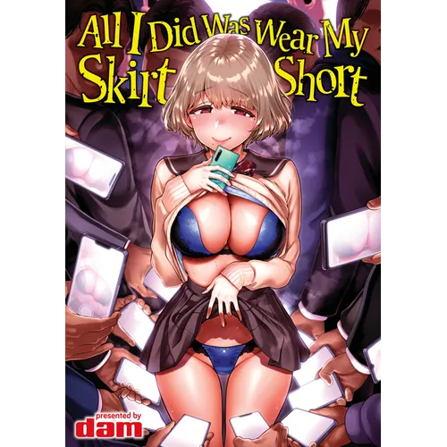 All I Did Was Wear My Skirt Short - Paperback