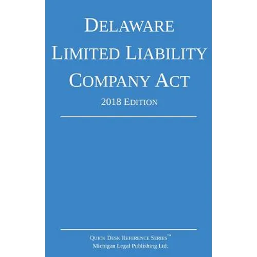 Delaware Limited Liability Company Act; 2018 Edition - Paperback