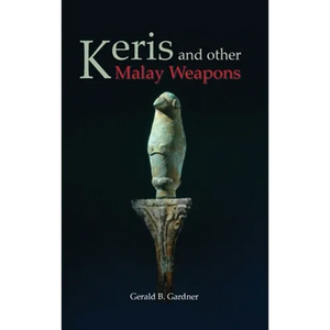 Keris and Other Malay Weapons - Hardcover