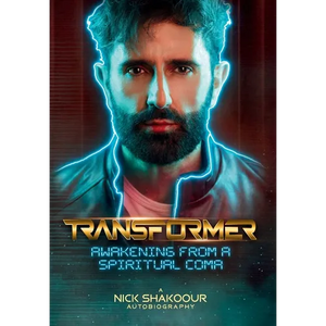 Transformer: Awakening From A Spiritual Coma - A Nick Shakoour Autobiography - Hardcover