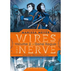 Wires and Nerve, Volume 2: Gone Rogue - Hardcover