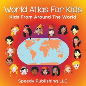 World Atlas For Kids - Kids From Around The World - Paperback