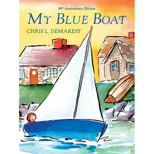My Blue Boat: 30th Anniversary Edition - Hardcover