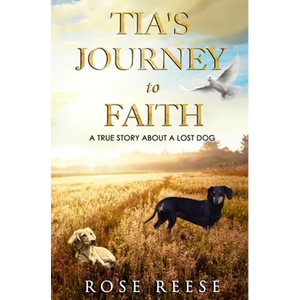 Tia's Journey to Faith: True Story About a Missing Dog - Paperback
