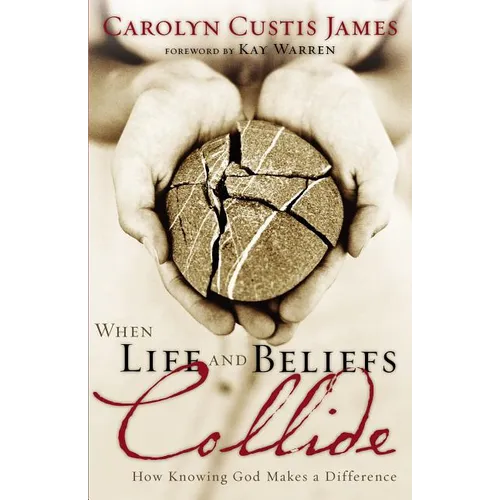 The When Life and Beliefs Collide: How Knowing God Makes a Difference - Paperback