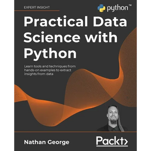 Practical Data Science with Python: Learn tools and techniques from hands-on examples to extract insights from data - Paperback