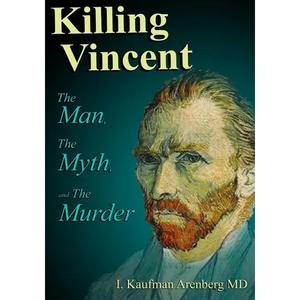 Killing Vincent: The Man, The Myth, and The Murder - Paperback