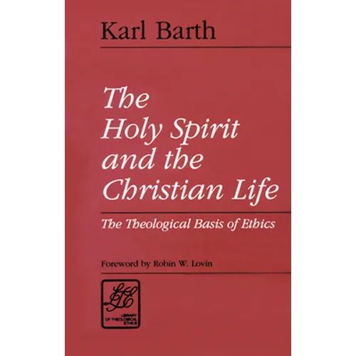 The Holy Spirit and the Christian Life: The Theological Basis of Ethics - Paperback