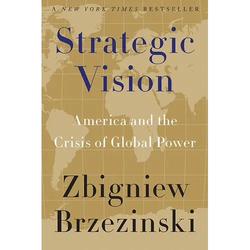 Strategic Vision: America and the Crisis of Global Power - Paperback
