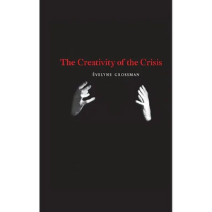 The Creativity of the Crisis - Paperback