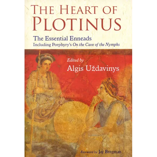 The Heart of Plotinus: The Essential Enneads - Paperback