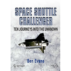Space Shuttle Challenger: Ten Journeys Into the Unknown - Paperback
