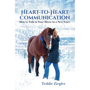 Heart-To-Heart Communication: How to Talk to Your Horse in a New Voice - Paperback