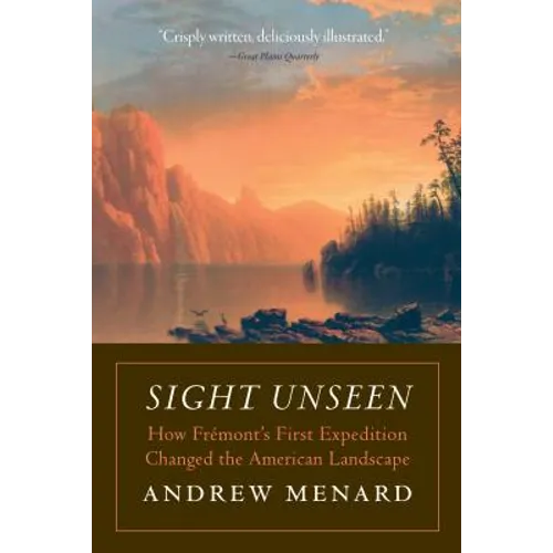 Sight Unseen: How Frémont's First Expedition Changed the American Landscape - Paperback