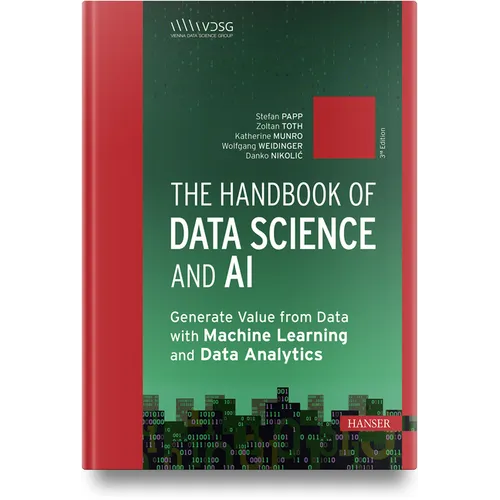 The Handbook of Data Science and AI: Generate Value from Data with Machine Learning and Data Analytics - Paperback