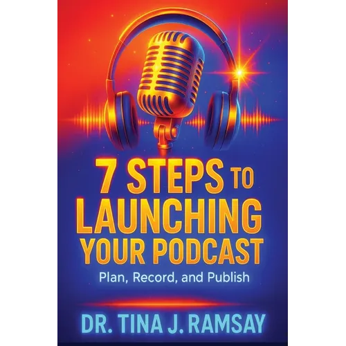 7 Steps to Launching your Podcast - Paperback