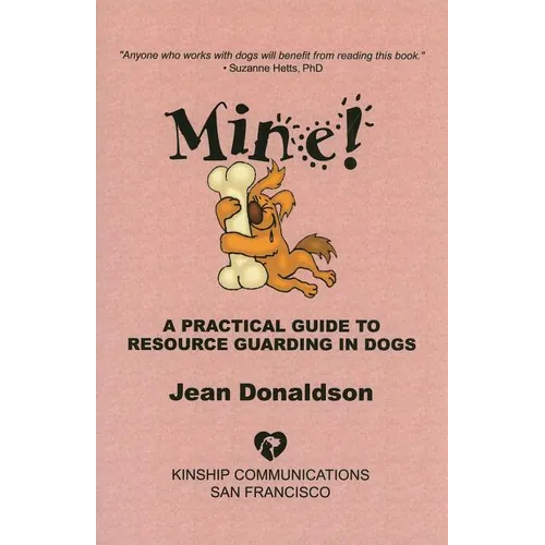 Mine!: A Practical Guide to Resource Guarding in Dogs - Paperback