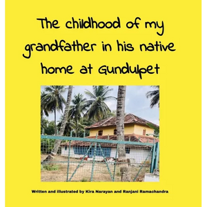 The childhood of my grandfather in his native home at Gundulpet - Hardcover