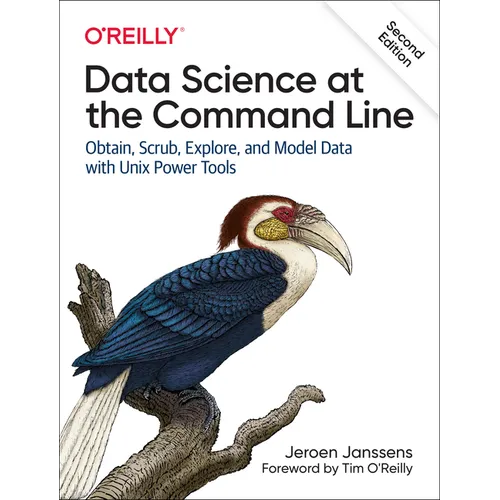 Data Science at the Command Line: Obtain, Scrub, Explore, and Model Data with UNIX Power Tools - Paperback