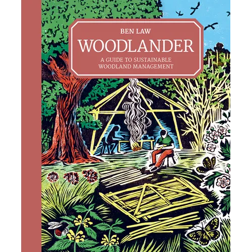 Woodlander: A Guide to Sustainable Woodland Management - Hardcover