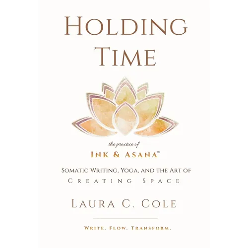 Holding Time: The Practice of Ink & Asana - Hardcover