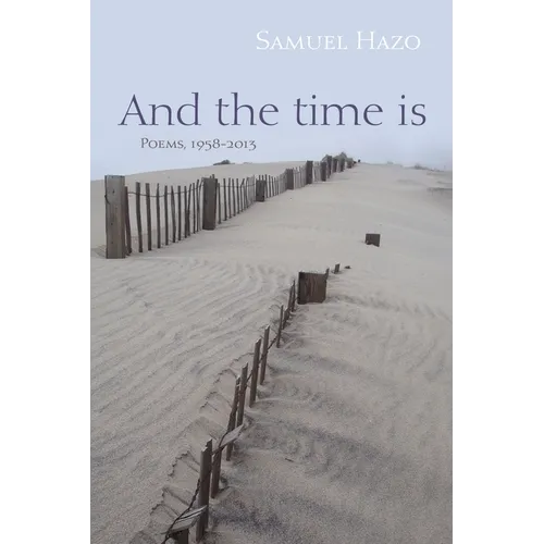 And the Time Is: Poems, 1958-2013 - Paperback