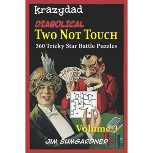 Krazydad Diabolical Two Not Touch Volume 3: 360 Tricky Star Battle Puzzles - Paperback