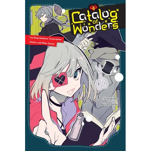 Catalog of Wonders, Vol. 4: Two-Drop Medicine, Transcription Marker, and Other Stories Volume 4 - Paperback
