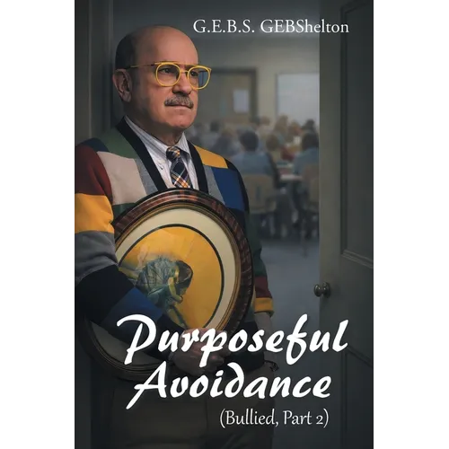 Purposeful Avoidance: (Bullied, Part 2) - Paperback