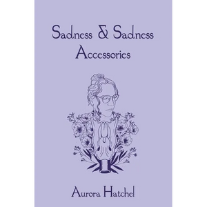 Sadness & Sadness Accessories - Paperback