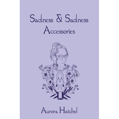 Sadness & Sadness Accessories - Paperback