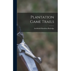 Plantation Game Trails - Hardcover