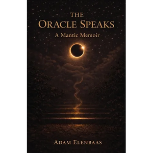 The Oracle Speaks: A Mantic Memoir - Paperback