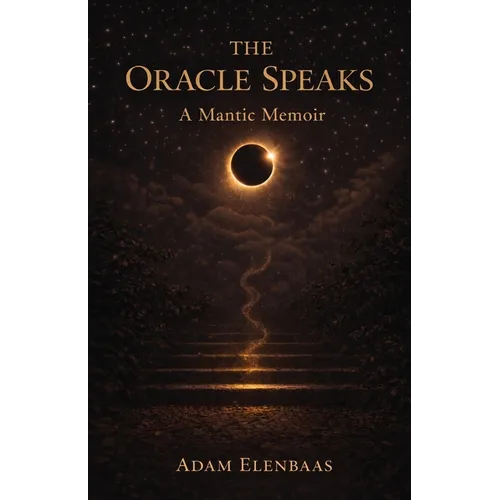The Oracle Speaks: A Mantic Memoir - Paperback