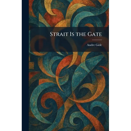 Strait Is the Gate - Paperback
