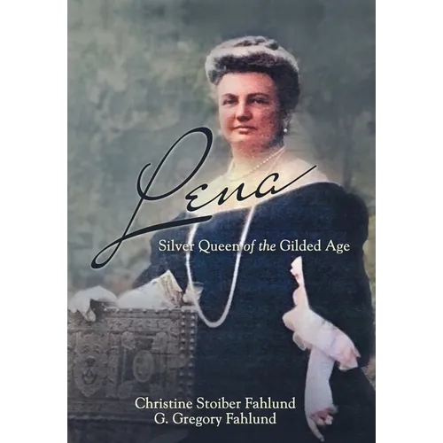 Lena: Silver Queen of the Gilded Age - Hardcover