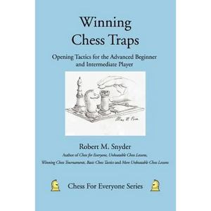 Winning Chess Traps: Opening Tactics for the Advanced Beginner and Intermediate Player - Paperback