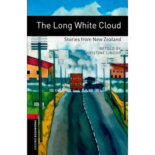 Oxford Bookworms Library: The Long White Cloud: Stories from New Zealand: Level 3: 1000-Word Vocabulary - Paperback