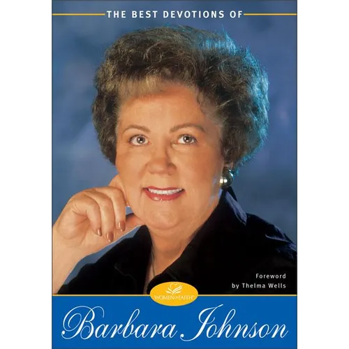 The Best Devotions of Barbara Johnson: Finding Joy and Hope in Tough Times (a 60-Day Devotional) - Paperback