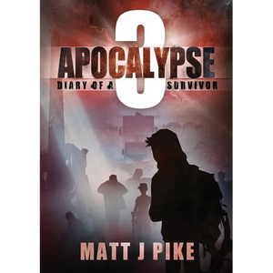 Apocalypse: Diary of a Survivor 3 - Paperback