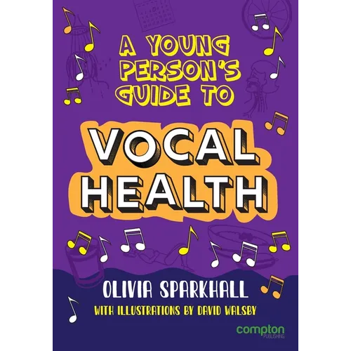 A Young Person's Guide to Vocal Health - Paperback