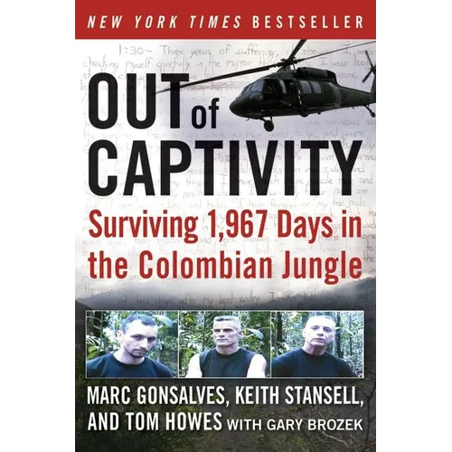 Out of Captivity: Surviving 1,967 Days in the Colombian Jungle - Paperback